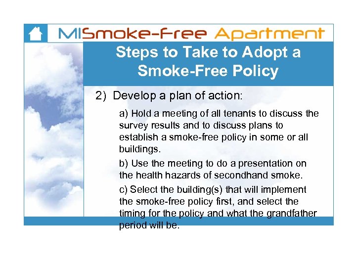 Steps to Take to Adopt a Smoke-Free Policy 2) Develop a plan of action: