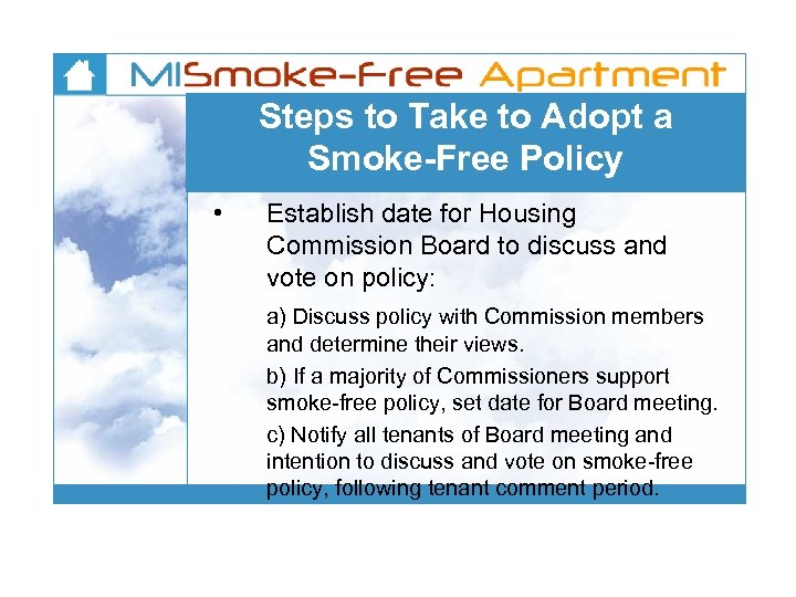 Steps to Take to Adopt a Smoke-Free Policy • Establish date for Housing Commission