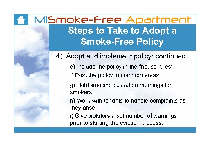 Steps to Take to Adopt a Smoke-Free Policy 4) Adopt and implement policy: continued