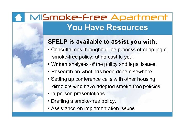 You Have Resources SFELP is available to assist you with: • Consultations throughout the