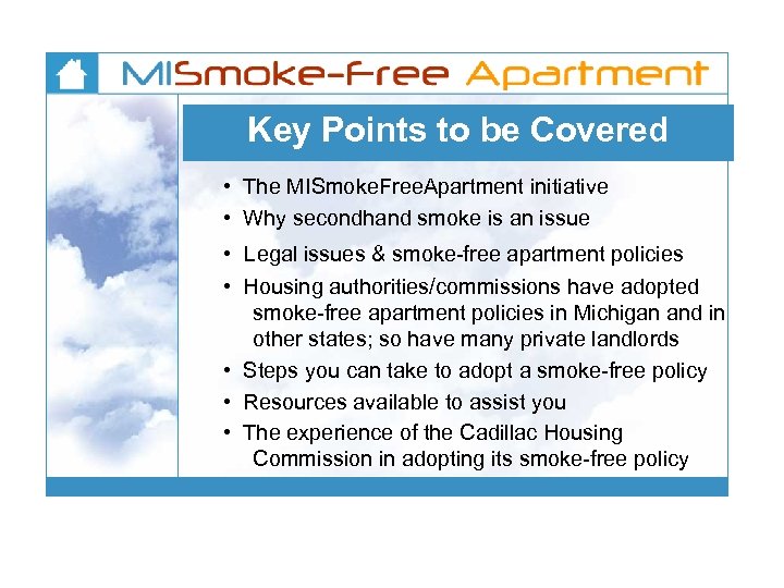 Key Points to be Covered • The MISmoke. Free. Apartment initiative • Why secondhand