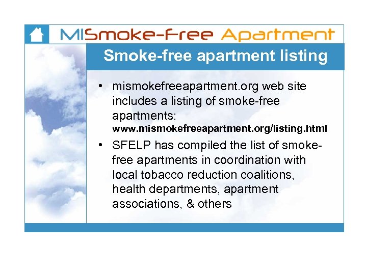 Smoke-free apartment listing • mismokefreeapartment. org web site includes a listing of smoke-free apartments: