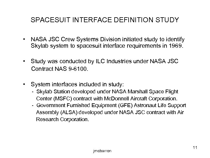SPACESUIT INTERFACE DEFINITION STUDY • NASA JSC Crew Systems Division initiated study to identify