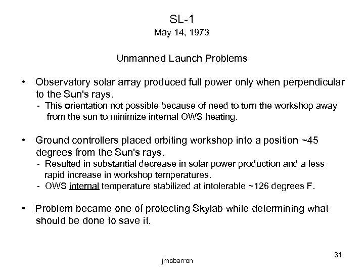 SL-1 May 14, 1973 Unmanned Launch Problems • Observatory solar array produced full power