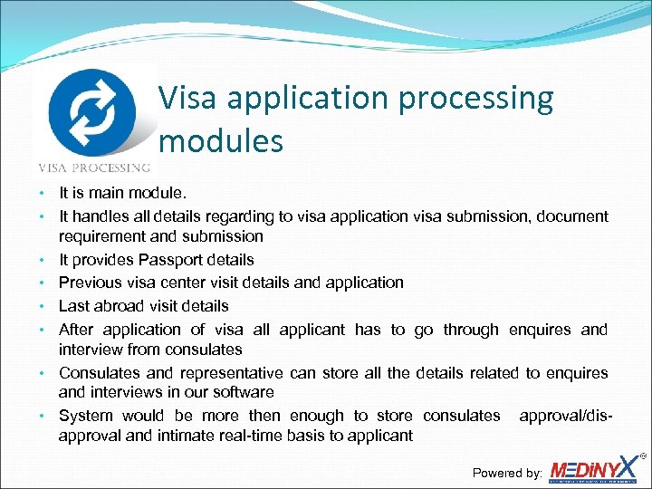 Visa application processing modules • It is main module. • It handles all details