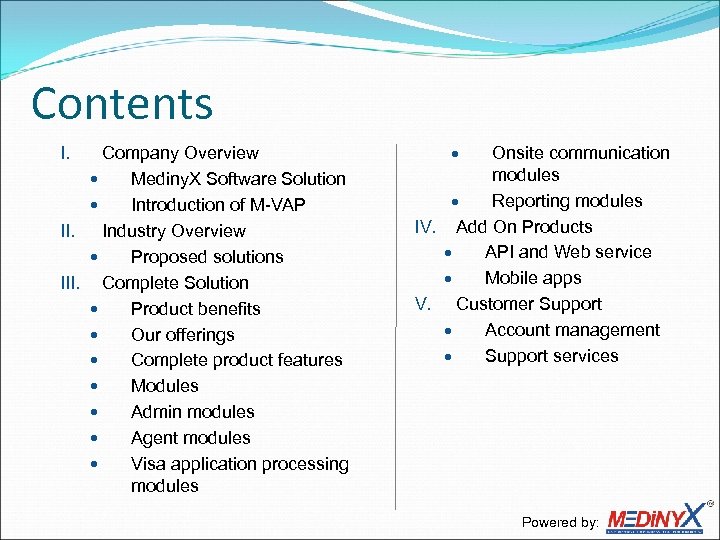 Contents Company Overview Mediny. X Software Solution Introduction of M-VAP II. Industry Overview Proposed