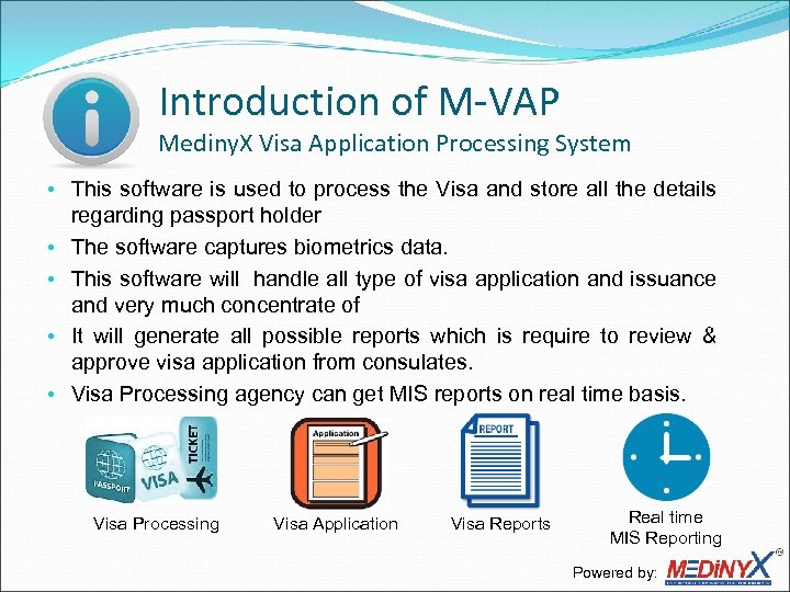 Introduction of M-VAP Mediny. X Visa Application Processing System • This software is used