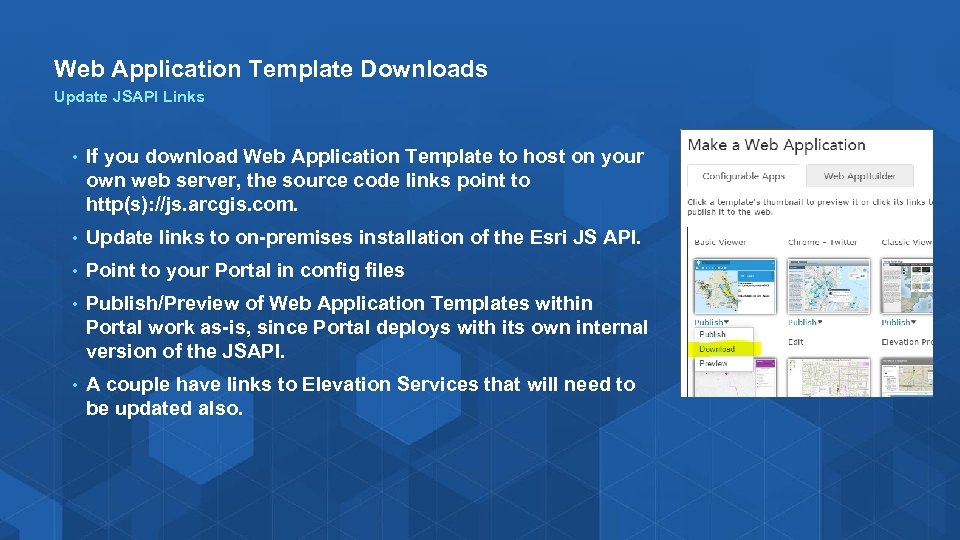 Web Application Template Downloads Update JSAPI Links • If you download Web Application Template