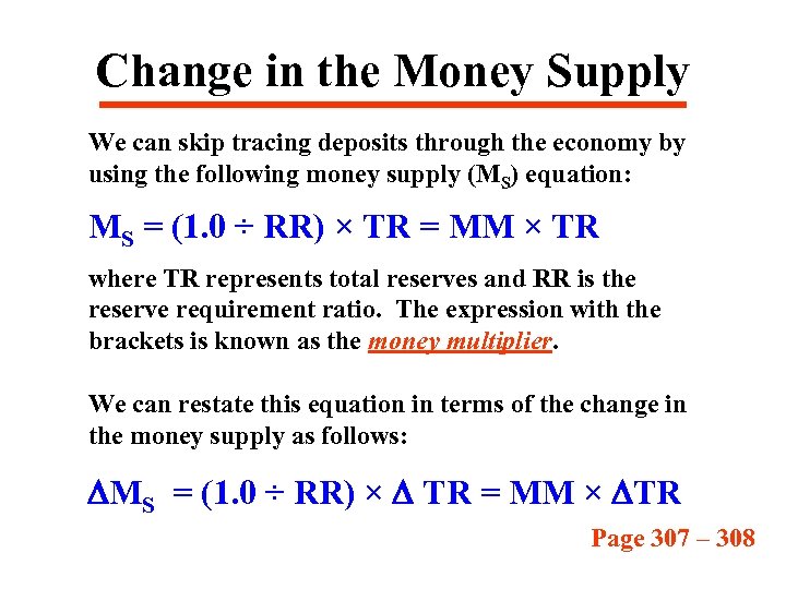 Change in the Money Supply We can skip tracing deposits through the economy by