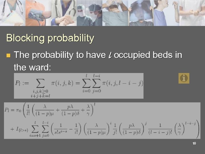 Blocking probability n The probability to have l occupied beds in the ward: 10