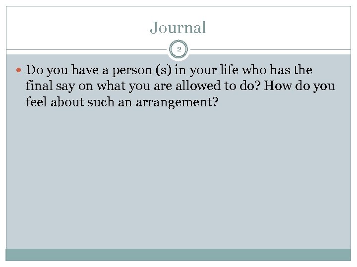Journal 2 Do you have a person (s) in your life who has the