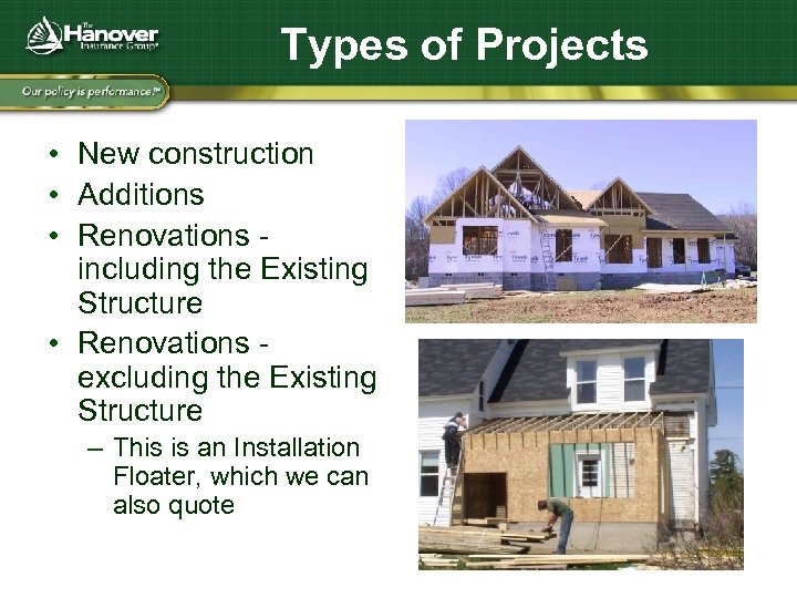 Types of Projects • New construction • Additions • Renovations including the Existing Structure