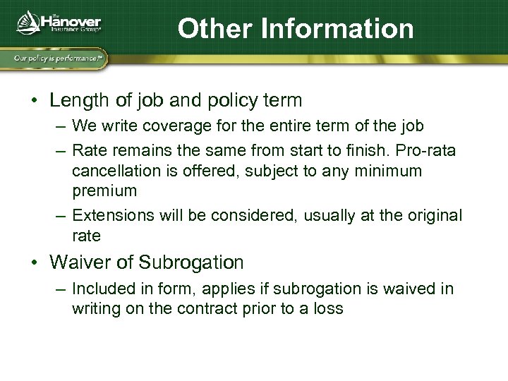 Other Information • Length of job and policy term – We write coverage for