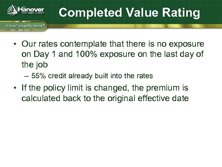 Completed Value Rating • Our rates contemplate that there is no exposure on Day