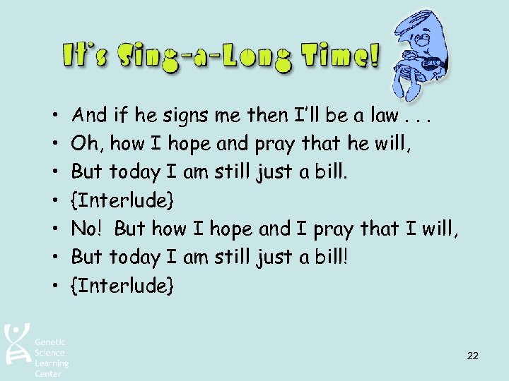  • • And if he signs me then I’ll be a law. .