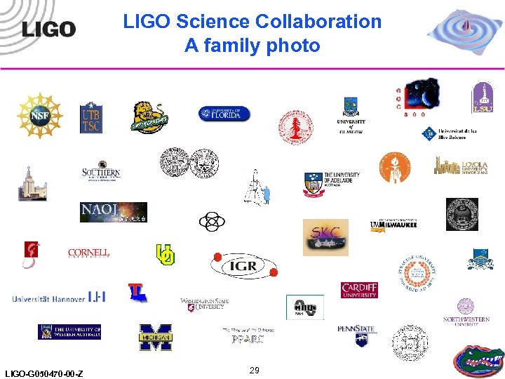 LIGO Science Collaboration A family photo LIGO-G 050470 -00 -Z 29 