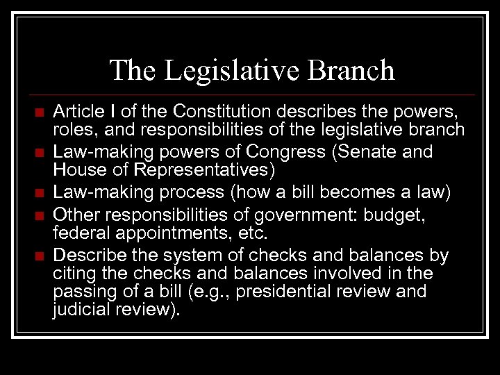 The Legislative Branch n n n Article I of the Constitution describes the powers,