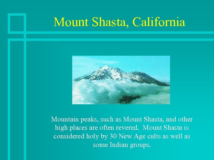 Mount Shasta, California Mountain peaks, such as Mount Shasta, and other high places are