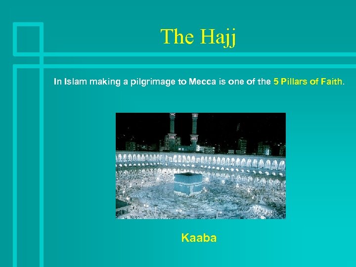 The Hajj In Islam making a pilgrimage to Mecca is one of the 5