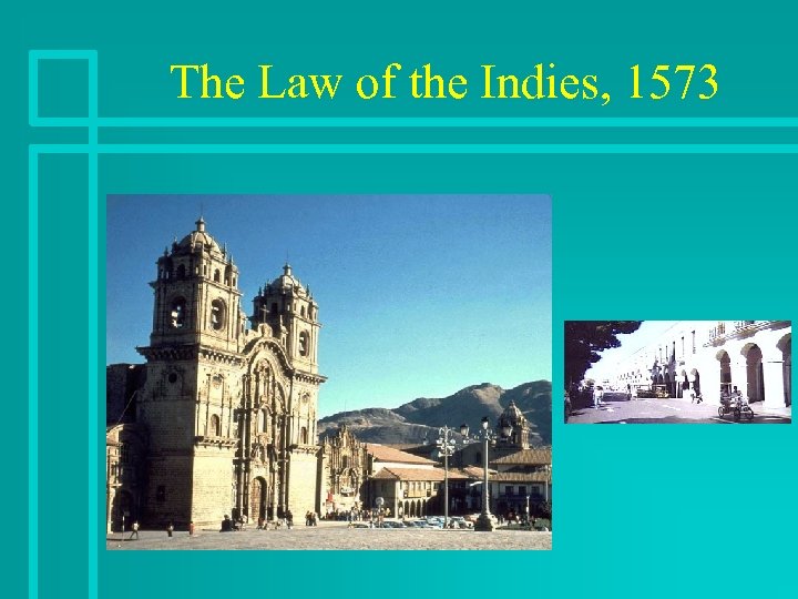 The Law of the Indies, 1573 