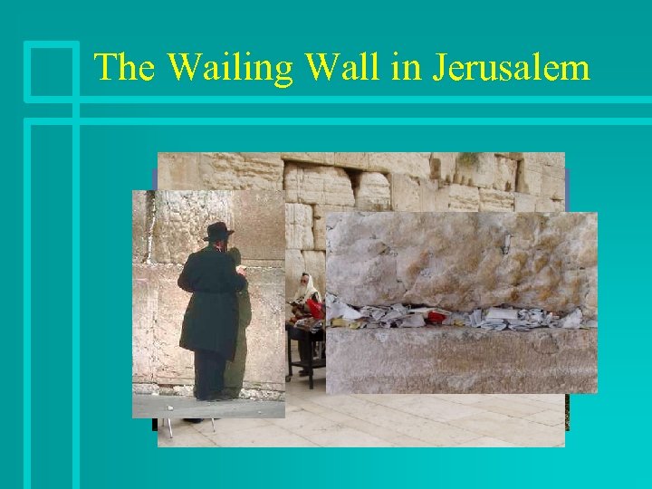 The Wailing Wall in Jerusalem 