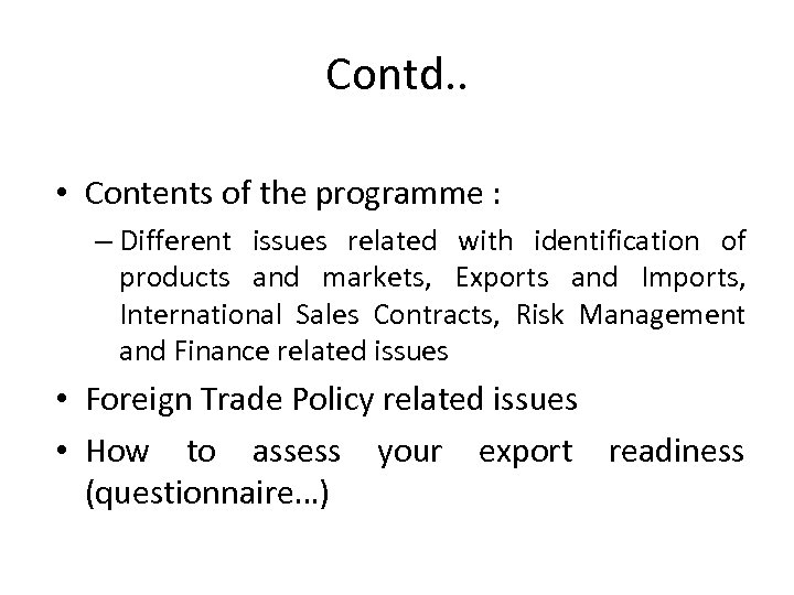 Contd. . • Contents of the programme : – Different issues related with identification