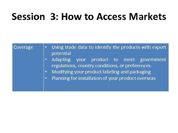 Session 3: How to Access Markets Coverage • Using trade data to identify the