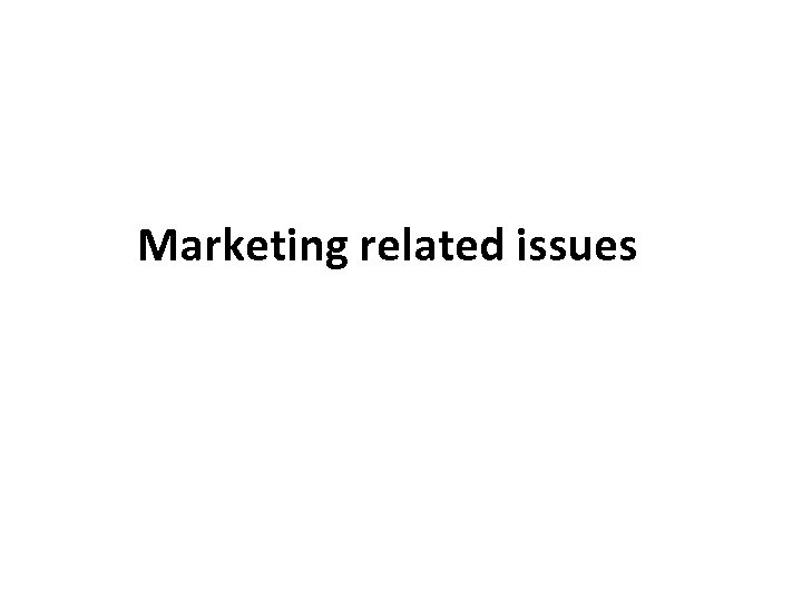 Marketing related issues 