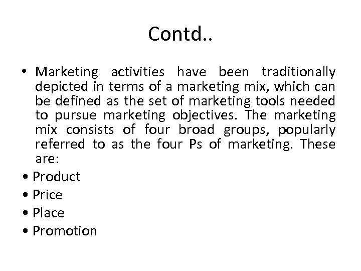 Contd. . • Marketing activities have been traditionally depicted in terms of a marketing