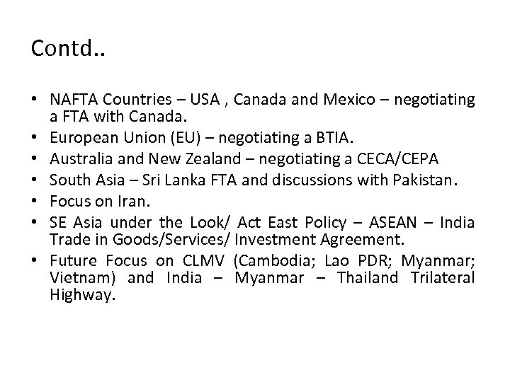 Contd. . • NAFTA Countries – USA , Canada and Mexico – negotiating a