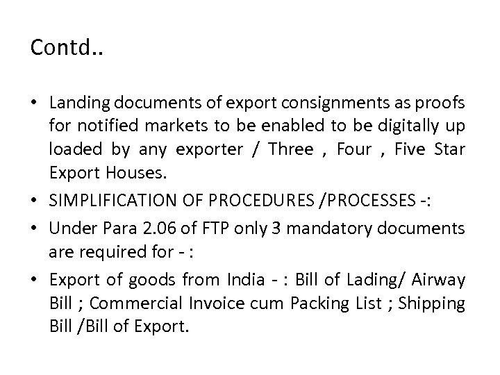 Contd. . • Landing documents of export consignments as proofs for notified markets to