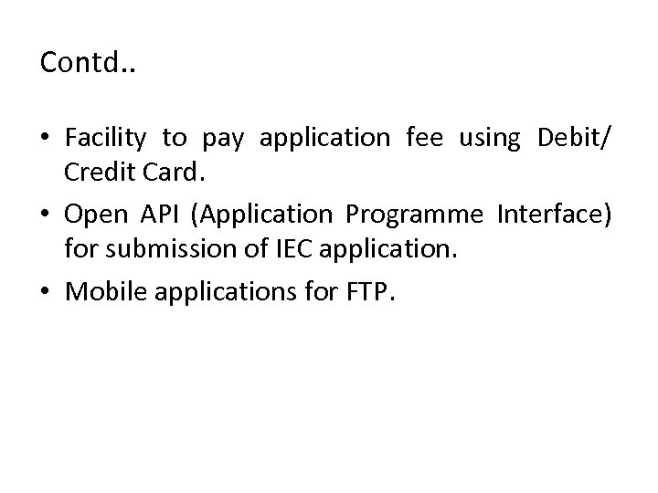 Contd. . • Facility to pay application fee using Debit/ Credit Card. • Open