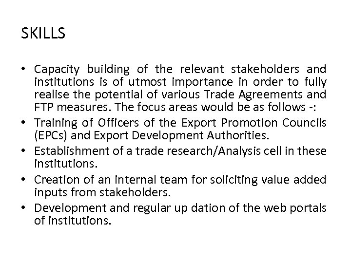 SKILLS • Capacity building of the relevant stakeholders and institutions is of utmost importance