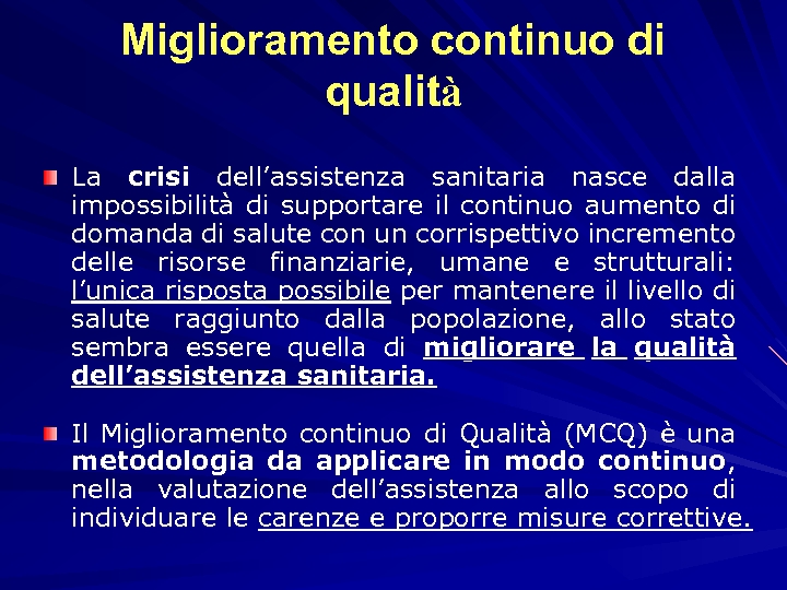 Miglioramento continuo di qualità La crisi dell’assistenza sanitaria nasce dalla impossibilità di supportare il