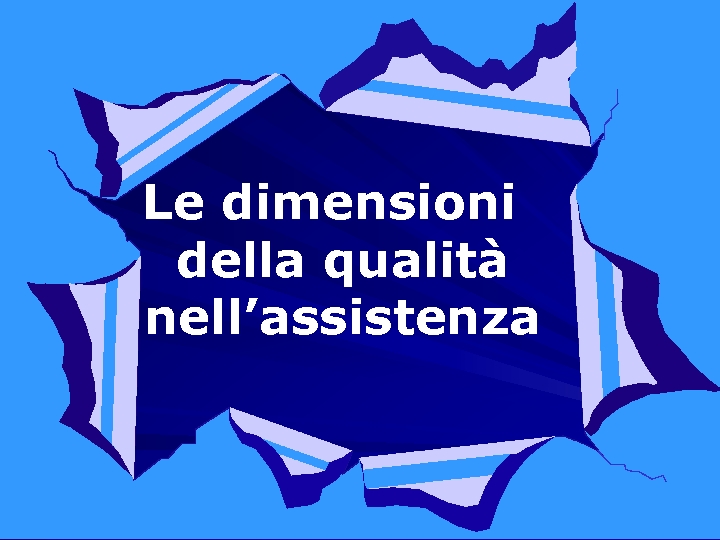 Le dimensioni della qualità nell’assistenza 