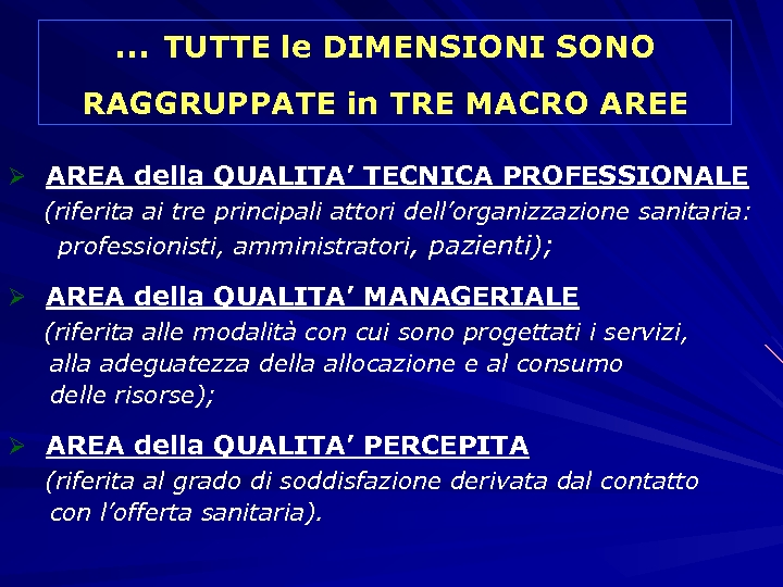 … TUTTE le DIMENSIONI SONO RAGGRUPPATE in TRE MACRO AREE Ø AREA della QUALITA’
