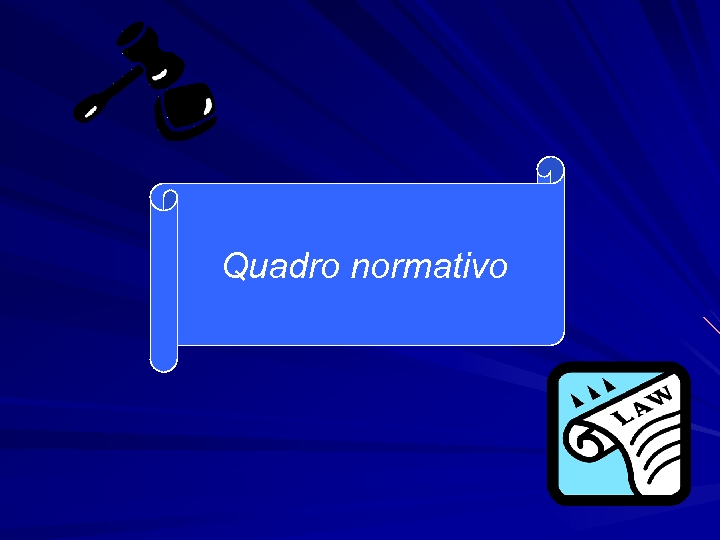 Quadro normativo 