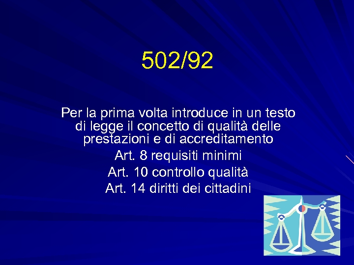 502/92 Per la prima volta introduce in un testo di legge il concetto di