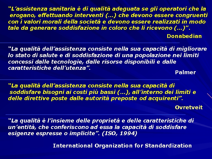 “L’assistenza sanitaria è di qualità adeguata se gli operatori che la erogano, effettuando interventi