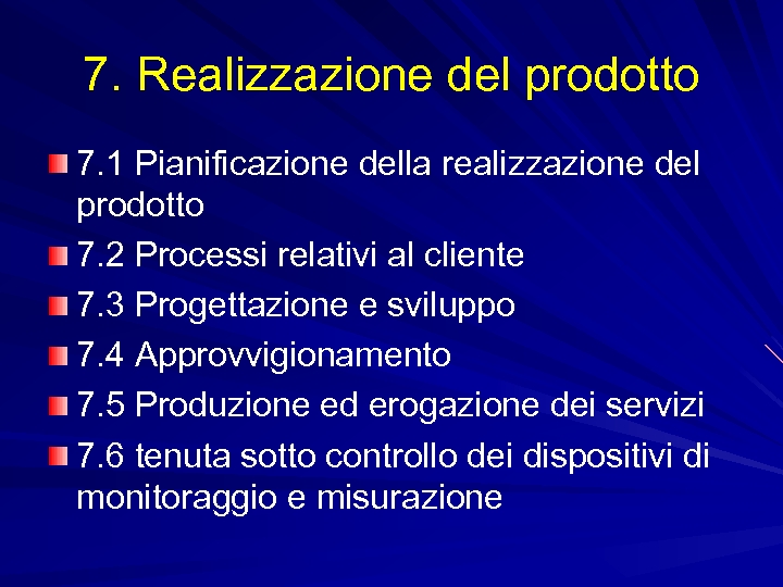 7. Realizzazione del prodotto 7. 1 Pianificazione della realizzazione del prodotto 7. 2 Processi