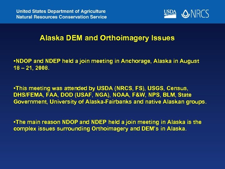 Alaska DEM and Orthoimagery Issues • NDOP and NDEP held a join meeting in