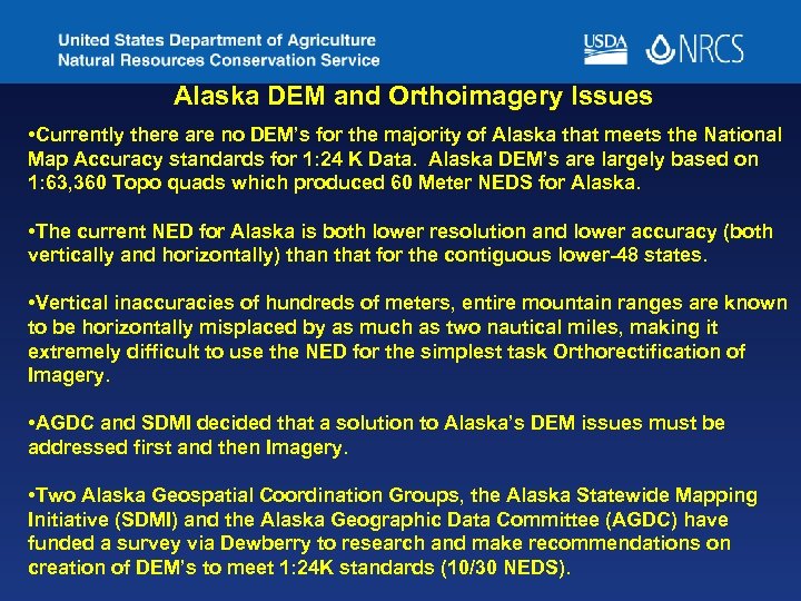 Alaska DEM and Orthoimagery Issues • Currently there are no DEM’s for the majority