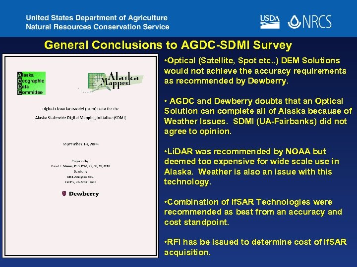 General Conclusions to AGDC-SDMI Survey • Optical (Satellite, Spot etc. . ) DEM Solutions