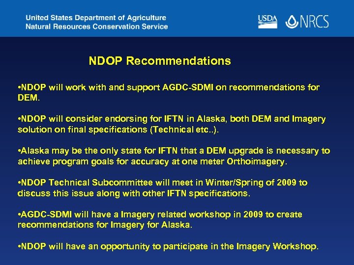 NDOP Recommendations • NDOP will work with and support AGDC-SDMI on recommendations for DEM.