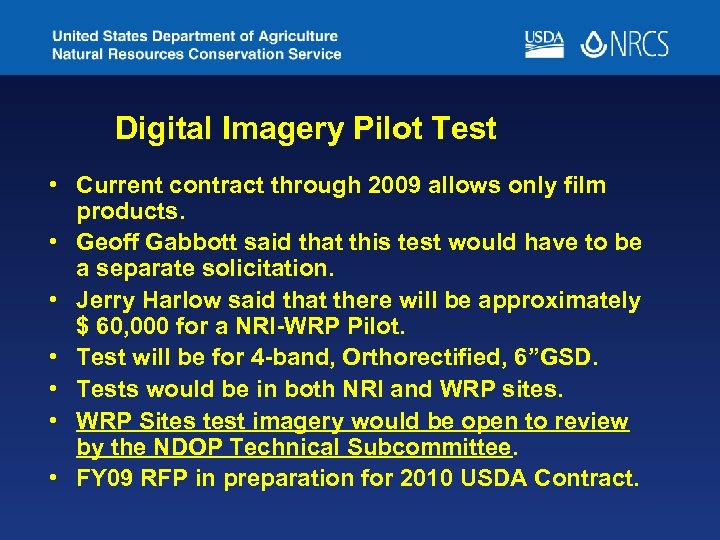 Digital Imagery Pilot Test • Current contract through 2009 allows only film products. •