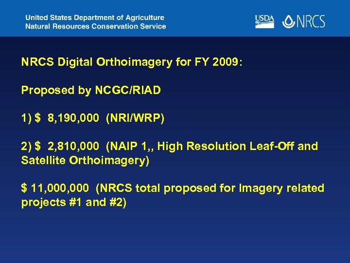 NRCS Digital Orthoimagery for FY 2009: Proposed by NCGC/RIAD 1) $ 8, 190, 000