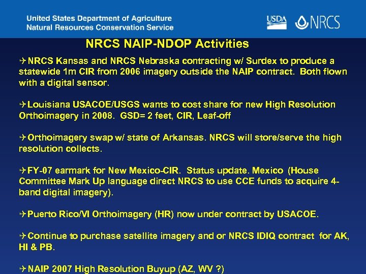 NRCS NAIP-NDOP Activities QNRCS Kansas and NRCS Nebraska contracting w/ Surdex to produce a