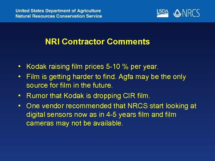 NRI Contractor Comments • Kodak raising film prices 5 -10 % per year. •