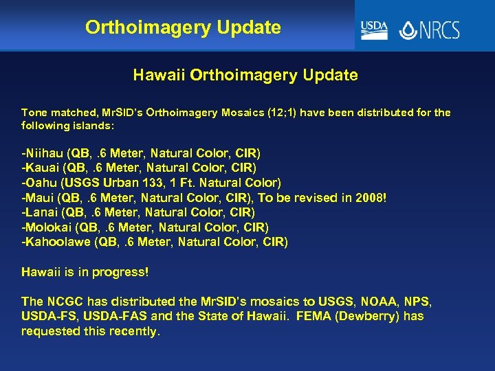 Orthoimagery Update Hawaii Orthoimagery Update Tone matched, Mr. SID’s Orthoimagery Mosaics (12; 1) have