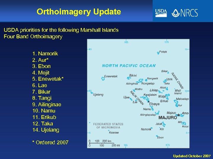 Orthoimagery Update USDA priorities for the following Marshall Islands Four Band Orthoimagery 1. Namorik